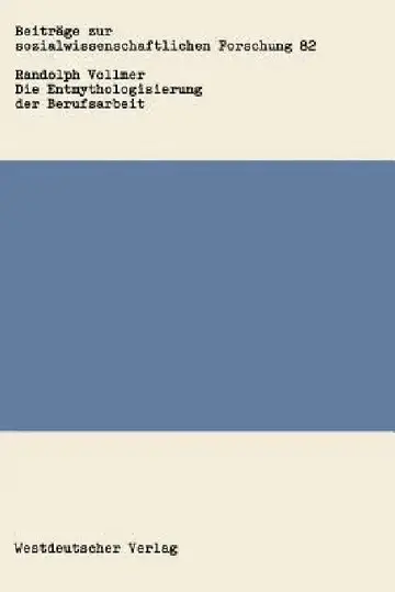 Cover of Die Entmythologisierung Der Berufsarbeit