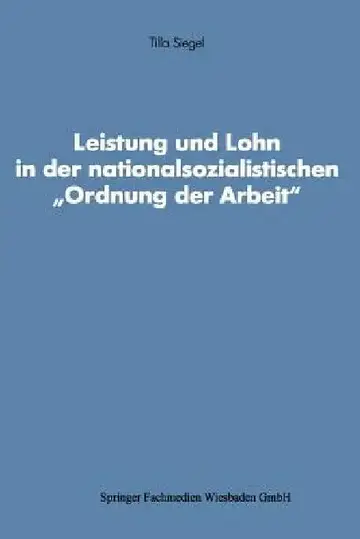 Cover of Leistung Und Lohn in Der Nationalsozialistischen "Ordnung Der Arbeit"