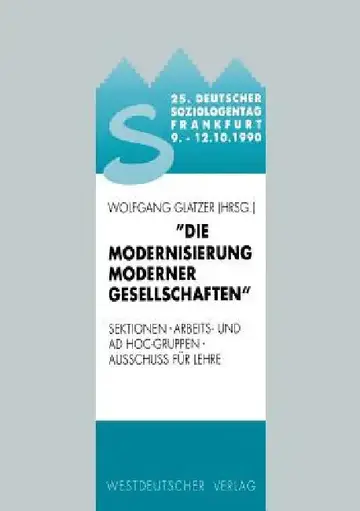 Cover of 25. Deutscher Soziologentag 1990. Die Modernisierung Moderner Gesellschaften