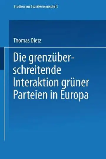 Cover of Die Grenzüberschreitende Interaktion Grüner Parteien in Europa
