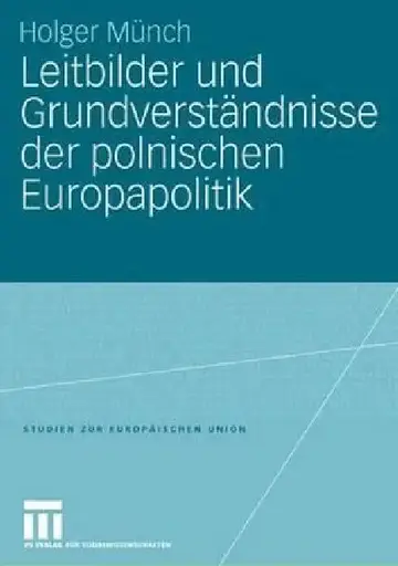 Cover of Leitbilder Und Grundverständnisse Der Polnischen Europapolitik