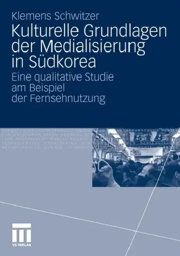 Cover of Kulturelle Grundlagen Der Medialisierung in Südkorea