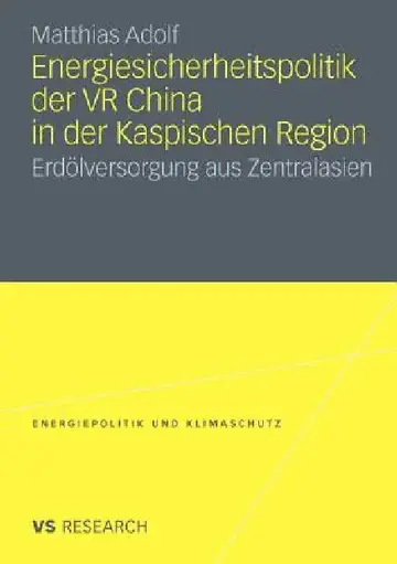 Cover of Energiesicherheitspolitik Der VR China in Der Kaspischen Region