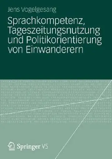 Cover of Sprachkompetenz, Tageszeitungsnutzung Und Politikorientierung Von Einwanderern