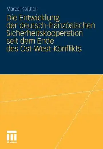 Cover of Die Entwicklung Der Deutsch-Französischen Sicherheitskooperation Seit Dem Ende Des Ost-West-Konflikts