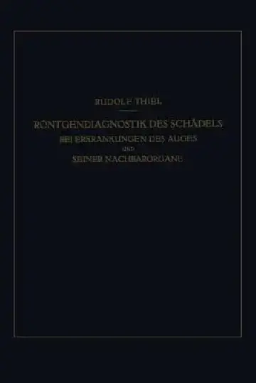 Cover of Röntgendiagnostik Des Schädels Bei Erkrankungen Des Auges Und Seiner Nachbarorgane