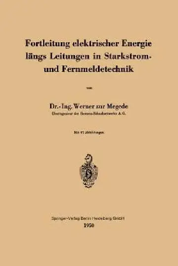 Cover of Fortleitung Elektrischer Energie Längs Leitungen in Starkstrom- Und Fernmeldetechnik