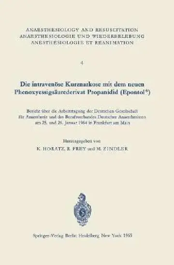 Cover of Die Intravenöse Kurznarkose Mit Dem Neuen Phenoxyessigsäurederivat Propanidid (Epontol(r))