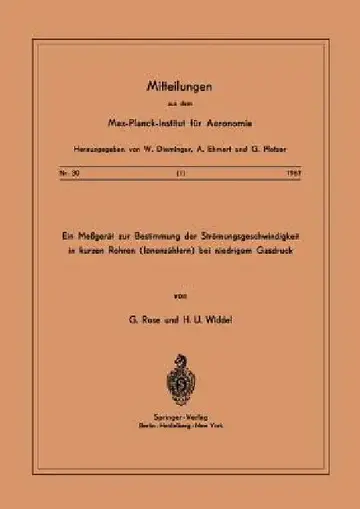 Cover of Ein Messgerät Zur Bestimmung Der Strömungsgeschwindigkeit in Kurzen Rohren ( Ionenzählern ) Bei Niedrigem Gasdruck