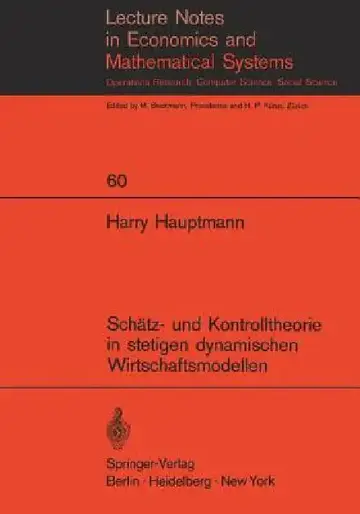 Cover of Schätz- Und Kontrolltheorie in Stetigen Dynamischen Wirtschaftsmodellen Mit System- Und Beobachtungsfehlern
