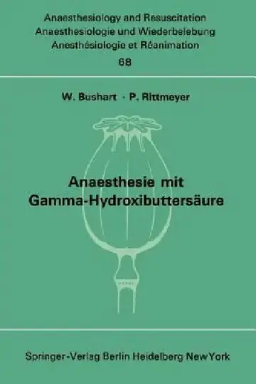 Cover of Anaesthesie Mit Gamma-Hydroxibuttersäure Experimentelle Und Klinische Erfahrungen