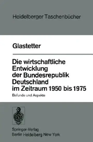 Cover of Die Wirtschaftliche Entwicklung Der Bundesrepublik Deutschland Im Zeitraum 1950 Bis 1975