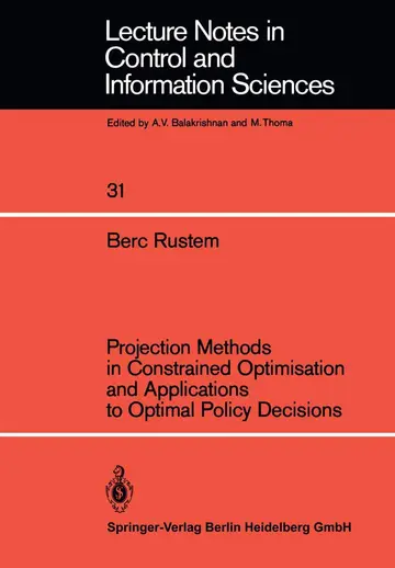 Cover of Projection Methods in Constrained Optimisation and Applications to Optimal Policy Decisions