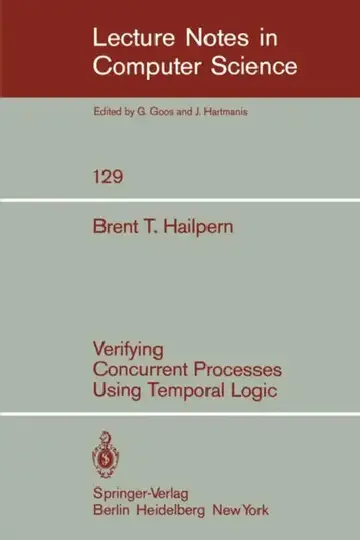 Cover of Verifying Concurrent Processes Using Temporal Logic