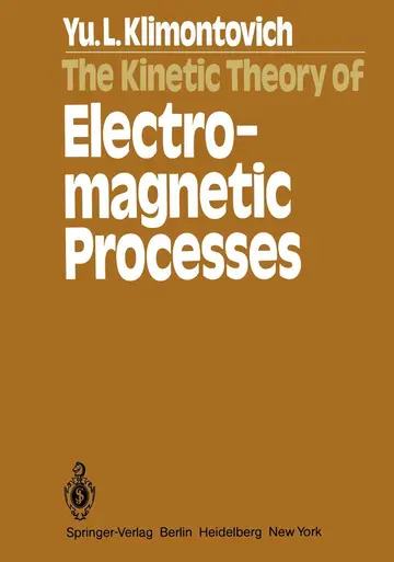 Cover of The Kinetic Theory of Electromagnetic Processes