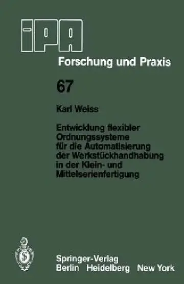 Cover of Entwicklung Flexibler Ordnungssysteme Für Die Automatisierung Der Werkstückhandhabung in Der Klein- Und Mittelserienfertigung