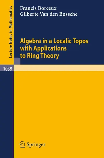 Cover of Algebra in a Localic Topos with Applications to Ring Theory