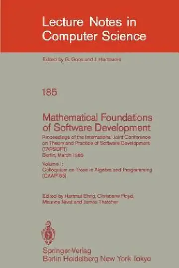 Cover of Mathematical Foundations of Software Development. Proceedings of the International Joint Conference on Theory and Practice of Software Development (Ta