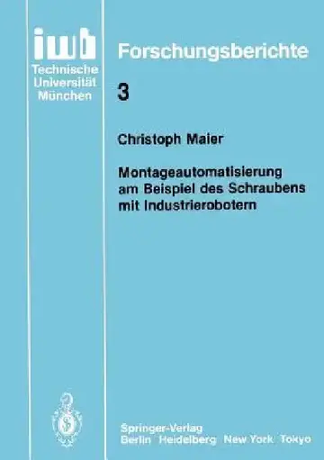 Cover of Montageautomatisierung Am Beispiel Des Schraubens Mit Industrierobotern