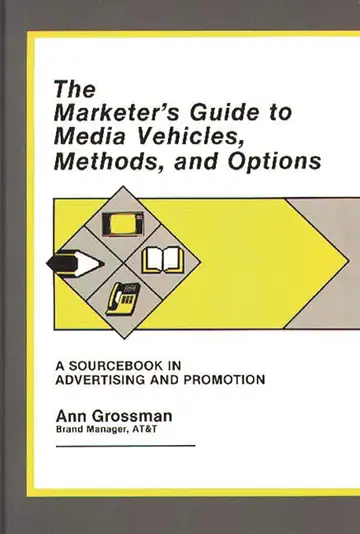 Cover of The Marketer's Guide to Media Vehicles, Methods, and Options