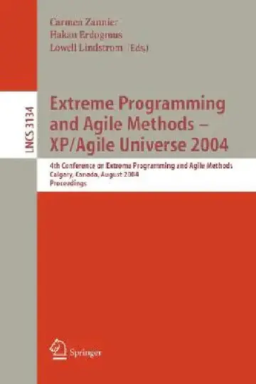 Cover of Extreme Programming and Agile Methods - Xp/Agile Universe 2004