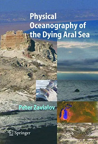 Cover of Physical Oceanography of the Dying Aral Sea
