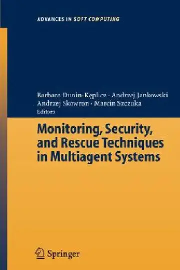 Cover of Monitoring, Security, and Rescue Techniques in Multiagent Systems