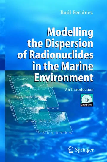 Cover of Modelling the Dispersion of Radionuclides in the Marine Environment