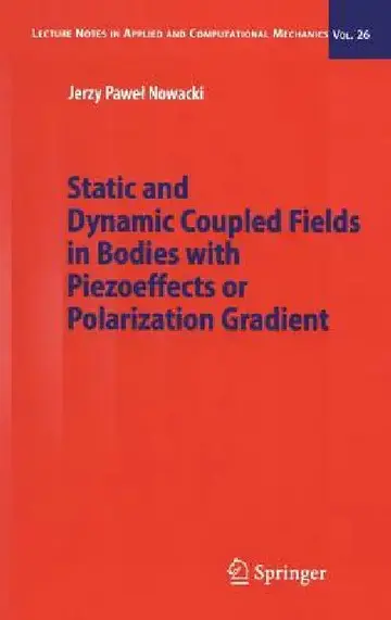 Cover of Static and Dynamic Coupled Fields in Bodies with Piezoeffects or Polarization Gradient
