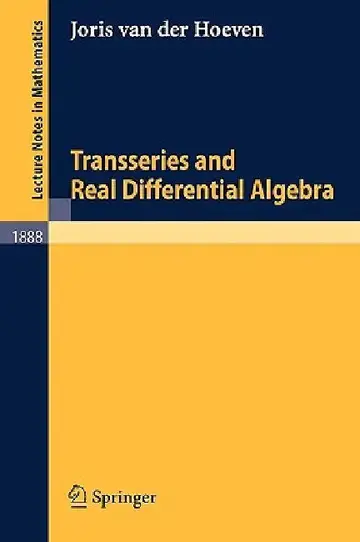 Cover of Transseries and Real Differential Algebra