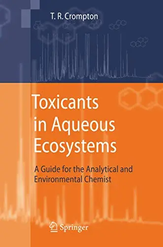 Cover of Toxicants in Aqueous Ecosystems A Guide for the Analytical and Environmental Chemist