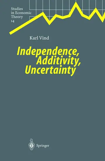 Cover of Independence, Additivity, Uncertainty