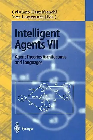 Cover of Intelligent Agents VII. Agent Theories Architectures and Languages