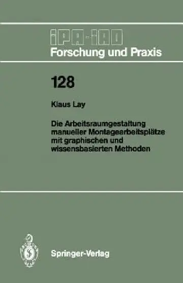 Cover of Die Arbeitsraumgestaltung Manueller Montagearbeitsplätze Mit Graphischen Und Wissensbasierten Methoden