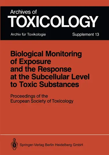 Cover of Biological Monitoring of Exposure and the Response at the Subcellular Level to Toxic Substances
