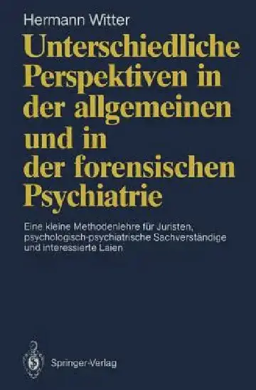 Cover of Unterschiedliche Perspektiven in Der Allgemeinen Und in Der Forensischen Psychiatrie