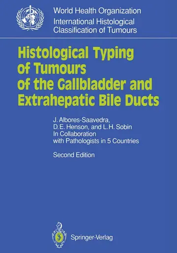 Cover of Histological Typing of Tumours of the Gallbladder and Extrahepatic Bile Ducts (WHO. World Health Organization. International Histological Classification of Tumours)