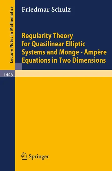 Cover of Regularity Theory for Quasilinear Elliptic Systems and Monge - Ampere Equations in Two Dimensions