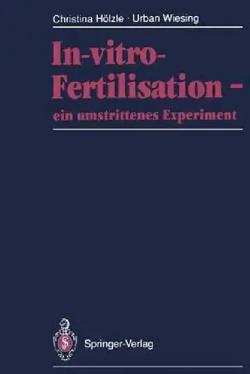 Cover of In-Vitro-Fertilisation -- Ein Umstrittenes Experiment