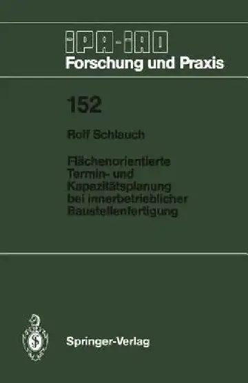 Cover of Flächenorientierte Termin- Und Kapazitätsplanung Bei Innerbetrieblicher Baustellenfertigung