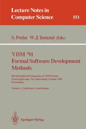 Cover of VDM '91. Formal Software Development Methods. 4th International Symposium of VDM Europe, Noordwijkerhout, the Netherlands, October 21-25, 1991. Procee