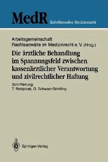 Cover of Die Ärztliche Behandlung Im Spannungsfeld Zwischen Kassenärztlicher Verantwortung Und Zivilrechtlicher Haftung