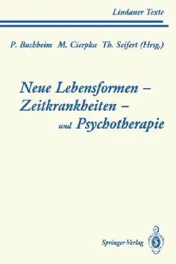 Cover of Neue Lebensformen Und Psychotherapie. Zeitkrankheiten Und Psychotherapie. Leiborientiertes Arbeiten