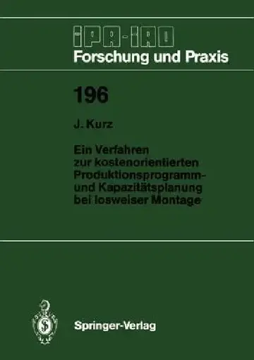 Cover of Ein Verfahren Zur Kostenorientierten Produktionsprogramm- Und Kapazitätsplanung Bei Losweiser Montage