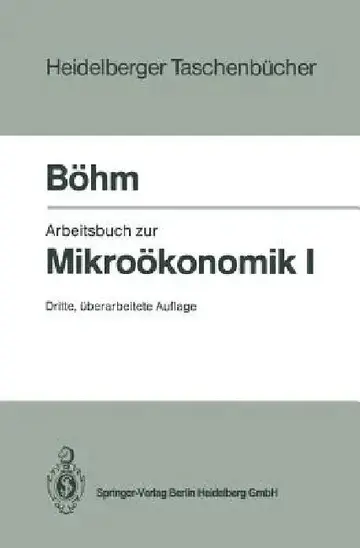 Cover of Arbeitsbuch Zur Mikroökonomik I