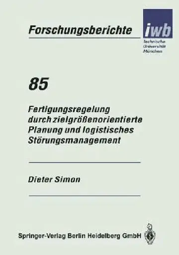 Cover of Fertigungsregelung Durch Zielgrößenorientierte Planung Und Logistisches Störungsmanagement