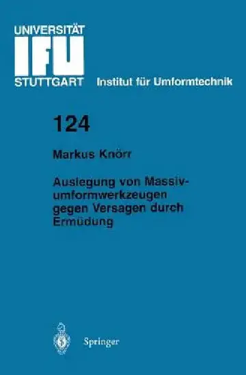 Cover of Auslegung Von Massivumformwerkzeugen Gegen Versagen Durch Ermüdung