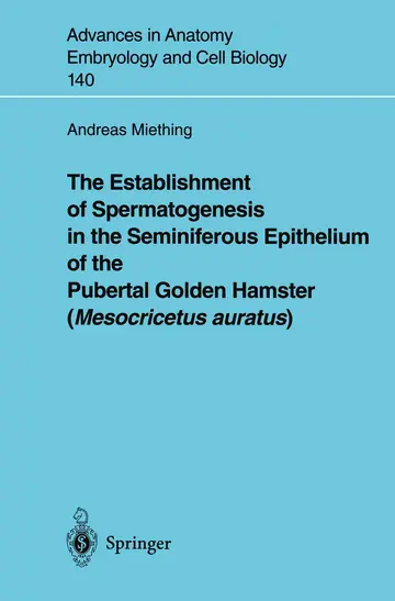 Cover of The Establishment of Spermatogenesis in the Seminiferous Epithelium of the Pubertal Golden Hamster (Mesocricetus auratus)