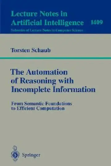 Cover of The Automation of Reasoning with Incomplete Information