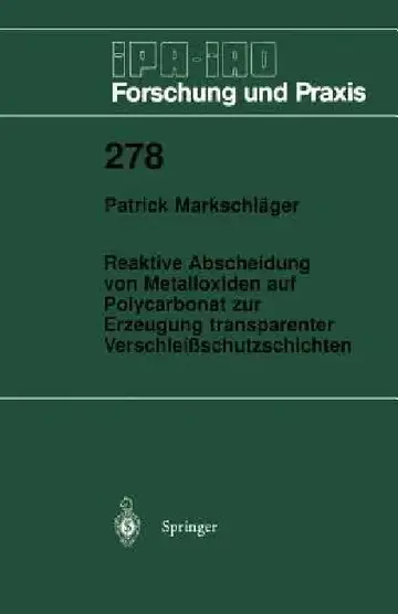 Cover of Reaktive Abscheidung Von Metalloxiden Auf Polycarbonat Zur Erzeugung Transparenter Verschleißschutzschichten